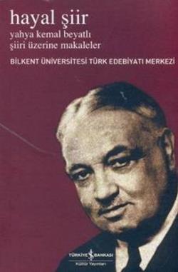 Hayal Şiir Yahya Kemal Beyatlı Şiiri Üzerine Makaleler