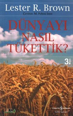 Dünyayı Nasıl Tükettik?