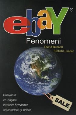 Ebay Fenomeni Dünyanın En Başarılı İnternet Firmasının Arkasındaki İş Sırları