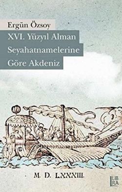 16. Yüzyıl Alman Seyahatnamelerine Göre Akdeniz