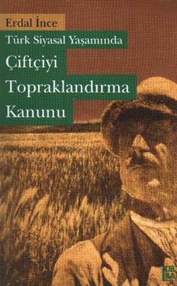 Türk Siyasal Yaşamında Çiftçiyi Topraklandırma Kanunu