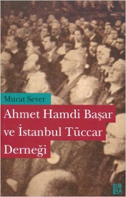 Ahmet Hamdi Başar ve İstanbul Tüccar Derneği