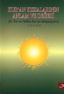 4. Kur’an Haftası Kur’an Sempozyumu - Kur'an Kıssalarının Anlam ve Değeri