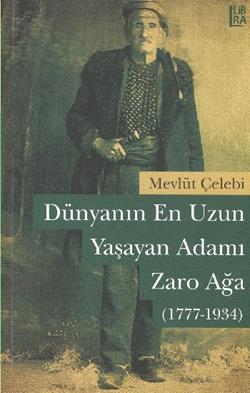 Dünyanın En Uzun Yaşayan Adamı: Zaro  Ağa (1777-1934)