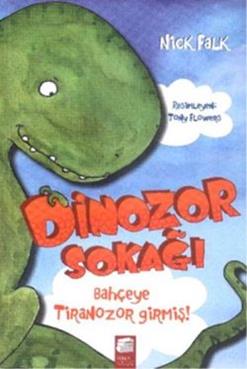 Dinozor Sokağı : Bahçeye Tiranozor Girmiş