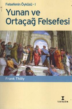 Felsefenin Öyküsü 1 -Yunan ve Ortaçağ Felsefesi