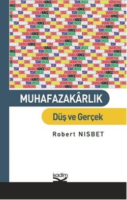 Muhafazakarlık: Düş ve Gerçek