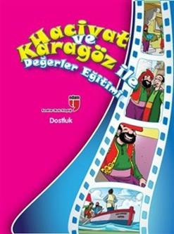 Hacivat ve Karagöz ile Değerler Eğitimi: Dostluk