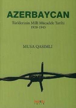 Azerbaycan Türklerinin Milli Mücadele Tarihi 1920-1945