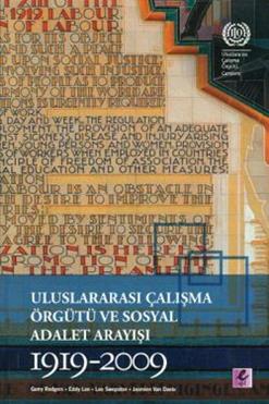 Uluslararası Çalışma Örgütü ve Sosyal Adalet Arayışı 1919-2009