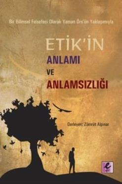 Bir Bilimsel Felsefeci Olarak Yaman Örs’ün Yaklaşımıyla Etik’in Anlamı ve Anlamsızlığı