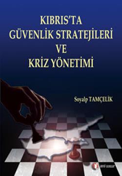 Kıbrıs’ta Güvenlik Stratejileri ve Kriz Yönetimi