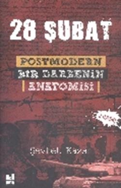 28 Şubat: Postmodern Bir Darbenin Anatomisi