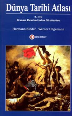 Dünya Tarihi Atlası Cilt : 2   Fransız Devrimi’nden Günümüze