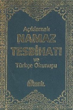 Açıklamalı Namaz Tesbihatı ve Türkçe Okunuşu