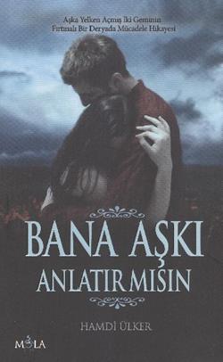 Bana Aşkı Anlatır mısın?