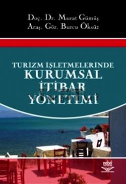 Turizm İşletmelerinde Kurumsal İtibar Yönetimi