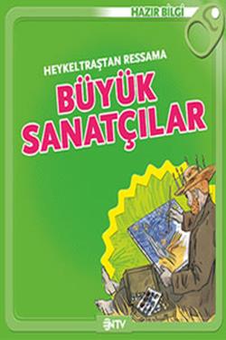 Heykeltraştan Ressama Büyük Sanatçılar