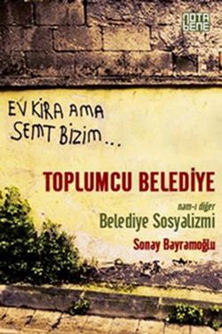 Toplumcu Belediye : Namı-ı Diğer Belediye Sosyalizmi