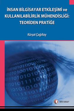 İnsan Bilgisayar Etkileşimi ve Kullanılabilirlik Mühendisliği: Teoriden Pratiğe