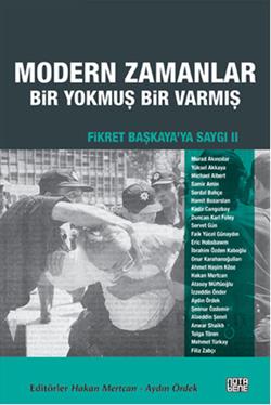 Fikret Başkaya'ya Saygı 2: Modern Zamanlar: Bir Yokmuş Bir Varmış