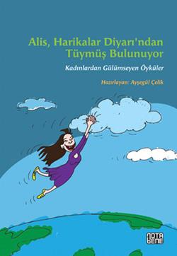 Alis, Harikalar Diyarı’ndan Tüymüş Bulunuyor