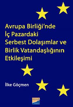 Avrupa Birliği’nde İç Pazardaki Serbest Dolaşımlar ve Birlik Vatandaşlığının Etkileşimi