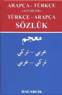 Arapça-Türkçe (Alfabetik) Türkçe-Arapça Sözlük