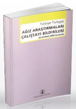 Türkiye Türkçesi Ağız Araştırmaları Çalıştayı Bildirileri