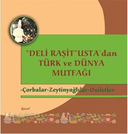 Deli Raşit Usta'dan Türk ve Dünya Mutfağı