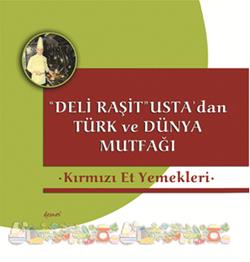 Deli Raşit Usta'dan Türk ve Dünya Mutfağı / Kırmızı Et Yemekleri