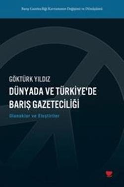 Dünyada ve Türkiye'de Barış Gazeteciliği