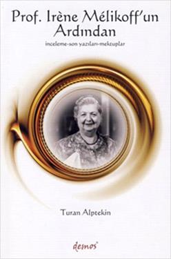 Prof. Irene Melikoff’un Ardından