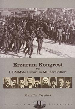 Erzurum Kongresi ve 1. BMM’de Erzurum Milletvekilleri