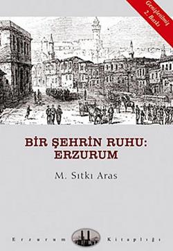 Bir Şehrin Ruhu: Erzurum