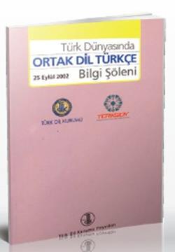 Türk Dünyasında Ortak Dil Türkçe Bilgi Şöleni