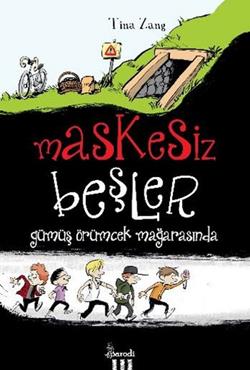 Maskesiz Beşler Serisi - 1: Gümüş Örümcek Mağarasında