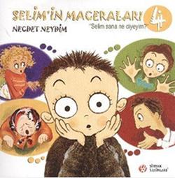 Selim’in Maceraları "Selim Sana Ne Diyeyim?" 4