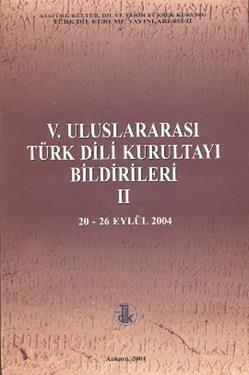 5. Uluslararası Türk Dili Kurultayı Bildirileri 2