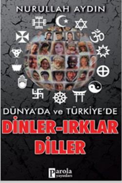 Dünya'da ve Türkiye'de Dinler-Irklar-Diller