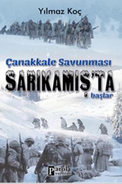 Çanakkale Savunması Sarıkamış'ta Başlar