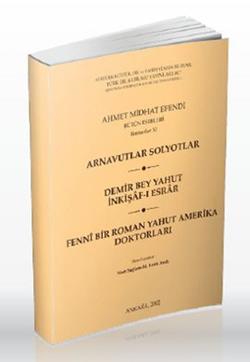 Arnavutlar Solyotlar / Demir Bey Yahut İnkişaf-ı Esrar / Fenni Bir Roman Yahut Amerika Doktorları