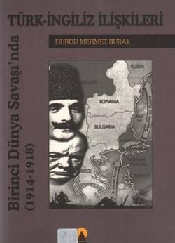 Birinci Dünya Savaşında Türk İngiliz İlişkileri