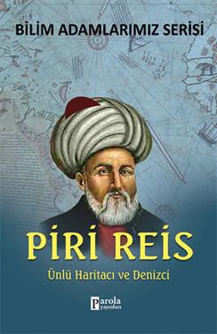 Bilim Adamlarımız Serisi : Piri Reis