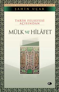 Tarih Felsefesi Açısından Mülk Ve Hilafet