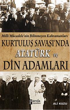 Kurtuluş Savaşında Atatürk ve Din Adamları