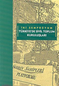 İki Sempozyum Türkiye’de Sivil Toplum Kuruluşları