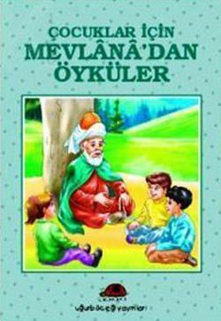 Çocuklar İçin Mevlana’dan Öyküler