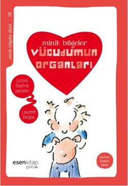 Minik Bilgeler : Vücudumun Organları