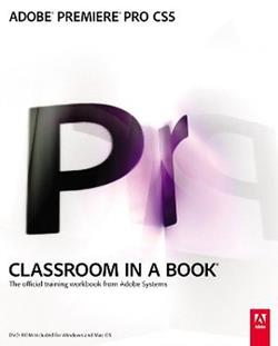 Adobe Premiere Pro CS5 Classroom in a Book